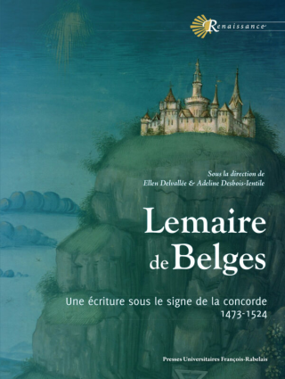  Lemaire de Belges: Une écriture sous le signe de la concorde (1473-1524)