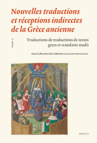 Nouvelles traductions et réceptions indirectes de la Grèce ancienne