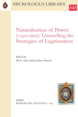 Naturalisation of Power (1250-1600): Unravelling the Strategies of Legitimation